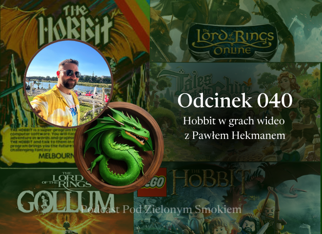 Odcinek 040 – Hobbit w grach wideo z Pawłem Hekmanem