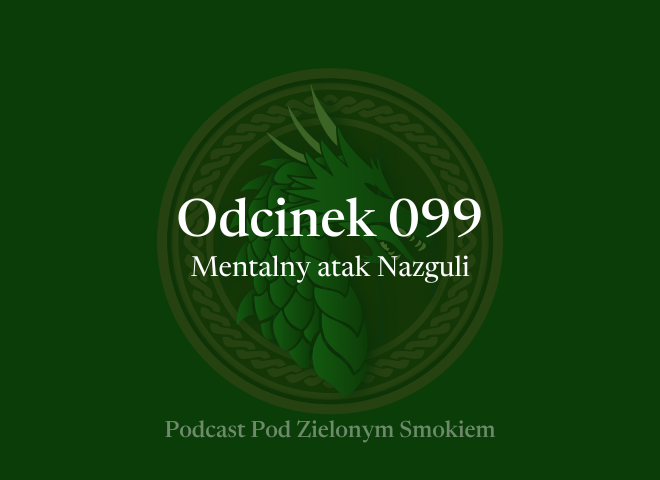 Odcinek 099 – Mentalny atak Nazguli