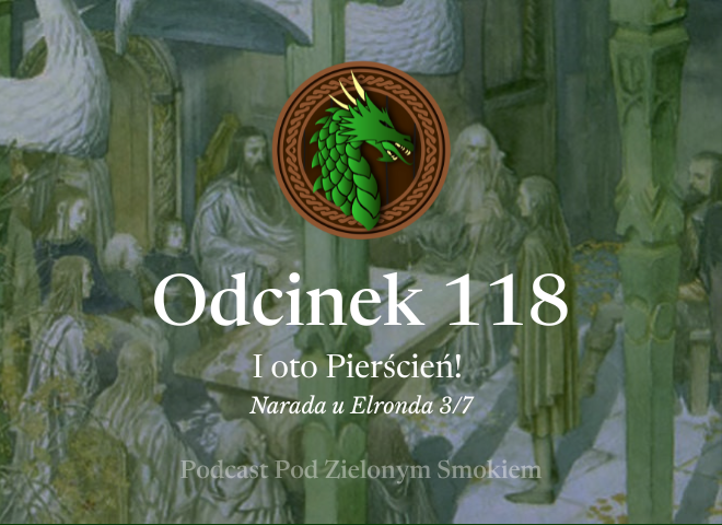 Odcinek 118 – I oto Pierścień! Narada u Elronda z Łukaszem Neubauerem i Sławkiem Miklasem