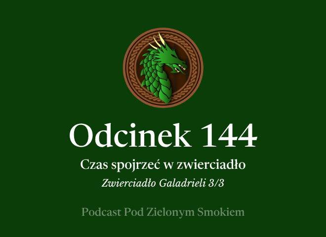 Odcinek 144 – Czas spojrzeć w zwierciadło