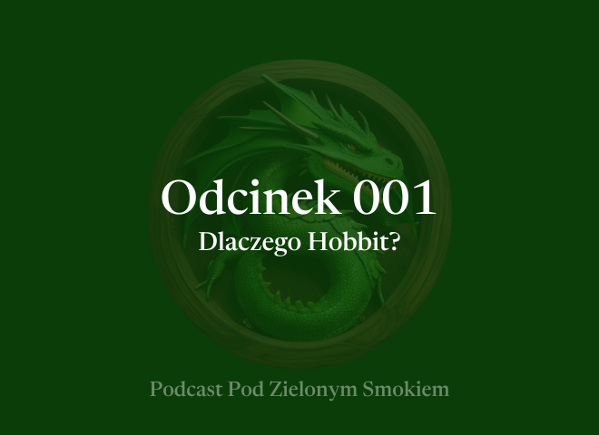 Odcinek 001 – Dlaczego Hobbit?