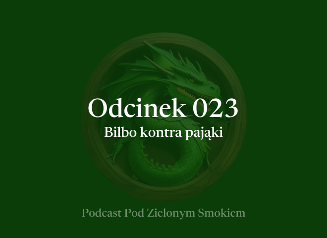 Odcinek 023 – Bilbo kontra pająki