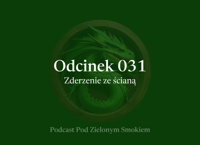Odcinek 031 – Zderzenie ze ścianą