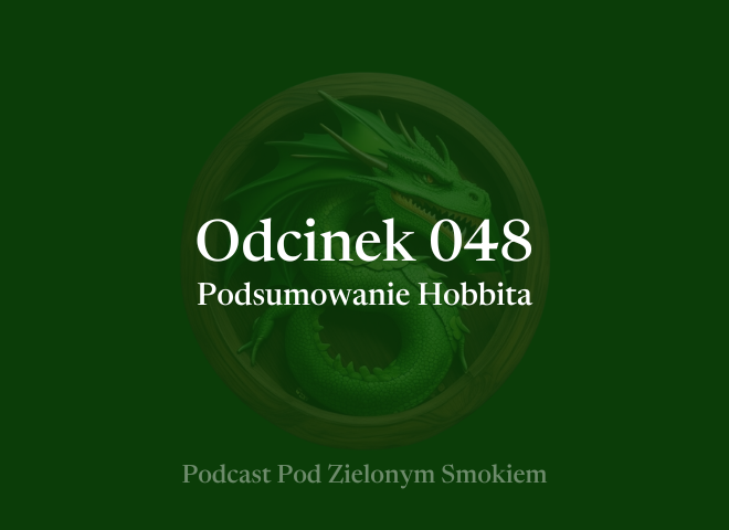 Odcinek 048 – Podsumowanie Hobbita