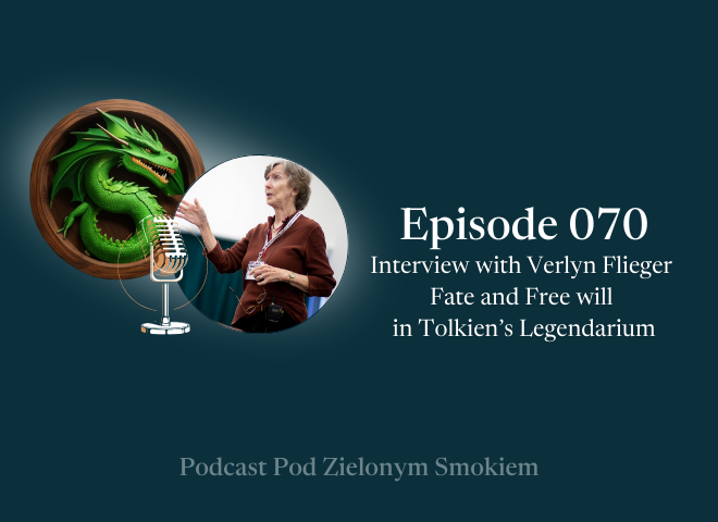 Episode 070 – Interview with Verlyn Flieger – Fate and free will in Tolkien’s Legendarium