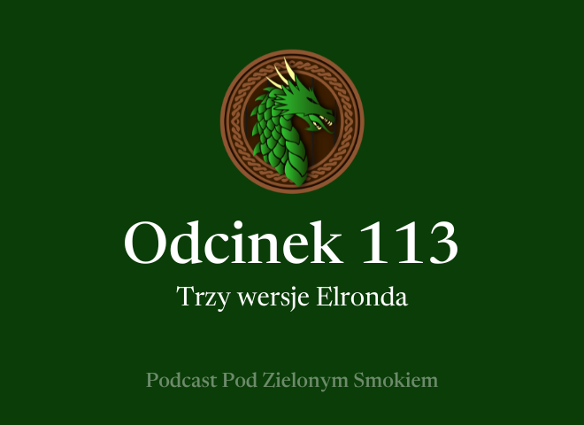 Odcinek 113 – Trzy wersje Elronda