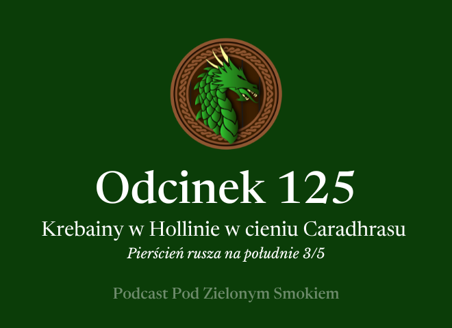 Odcinek 125 – Krebainy w Hollinie w cieniu Caradhrasu
